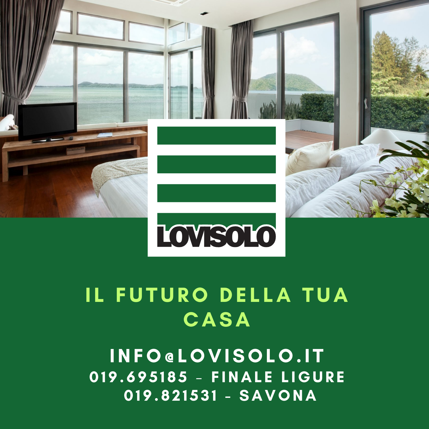 Il futuro della tua casa! info@lovisolo.it - Finale Ligure - Savona